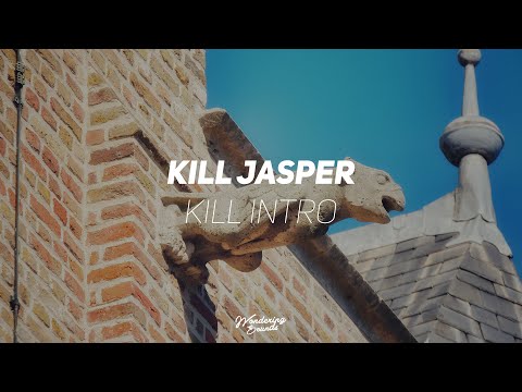 Kill Jasper - Kill Intro