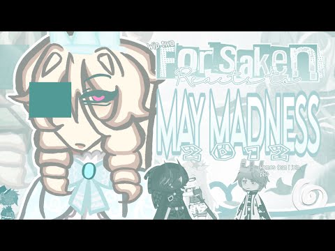 Forsaken reacts to May Madness 2012 ( mm12 )      ︶     wip 2