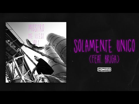 MOSTRO feat. BRIGA - 09 - SOLAMENTE UNICO ( LYRIC VIDEO )