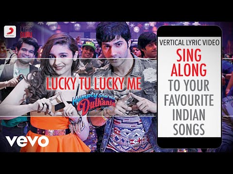 Lucky Tu Lucky Me - Humpty Sharma Ki Dulhania|Official Bollywood Lyrics|Benny|Anushka