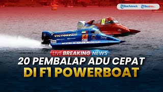 BREAKING NEWS: Puncak F1 Powerboat Danau Toba 2025, 24 Pembalab dari 8 Negara Dunia Bertarung