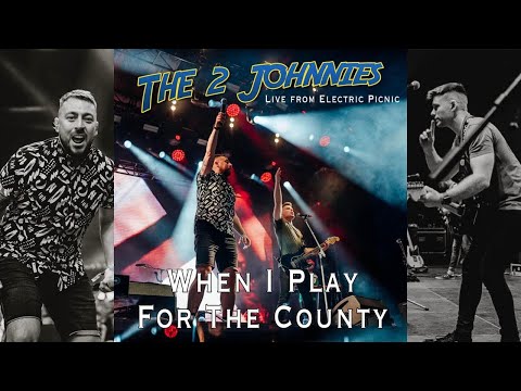 When I Play For The County - Live at Electric Picnic 2022