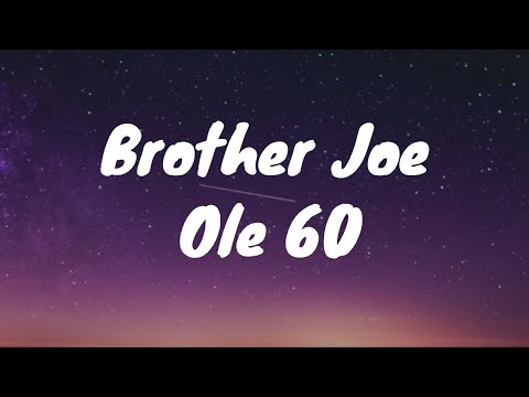 Ole 60- Brother Joe Lyrics