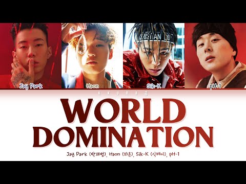 World Domination - 박재범, 하온, 식케이, pH-1 (Color Coded Lyrics Han/Rom/Eng/가사)