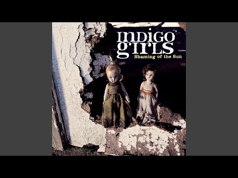 Don't Give That Girl a Gun - Indigo Girls