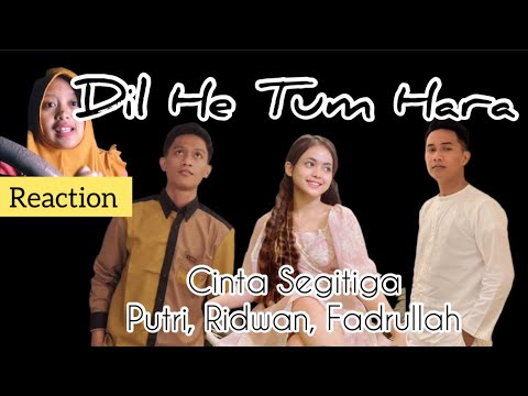 (REACTION) PUTRI ISNARI, RIDWAN, FADRULLAH-DIL HAI TUM HARA-COVER