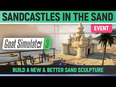 Goat Simulator 3 - Event - Sandcastles in the Sand - How to Build a New & Better Sand Sculpture