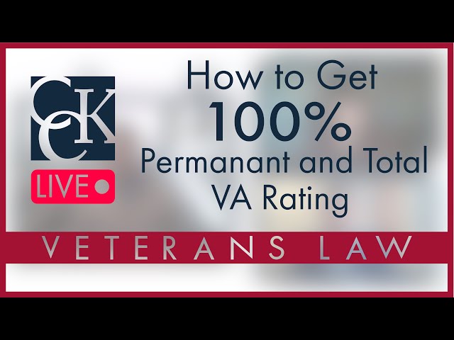How to Get 100% Permanent and Total VA Rating