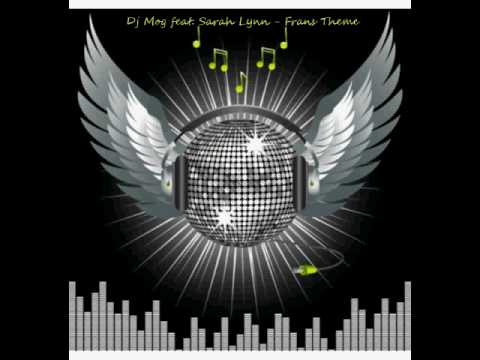 DJ Mog feat. Sarah Lynn - Frans Theme (Al Version) (2010).avi