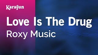 Love Is the Drug - Roxy Music | Karaoke Version | KaraFun