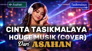 Download lagu Cinta Tasikmalaya – DJ House Remix (Cover) mp3