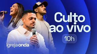 Culto Igreja Onda | 05/07 | 10h (BRT)