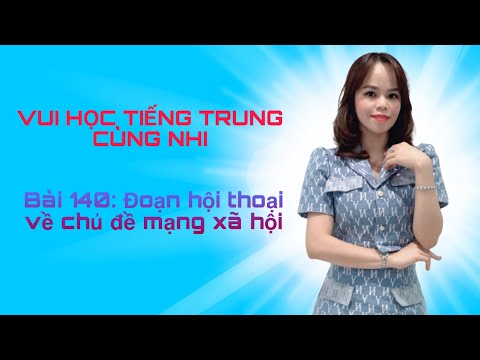 Bài 140: Đoạn hội thoại về chủ đề mạng xã hội