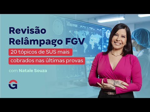 Revisão Relâmpago FGV: 20 tópicos de SUS mais cobrados nas últimas provas com Natale Souza