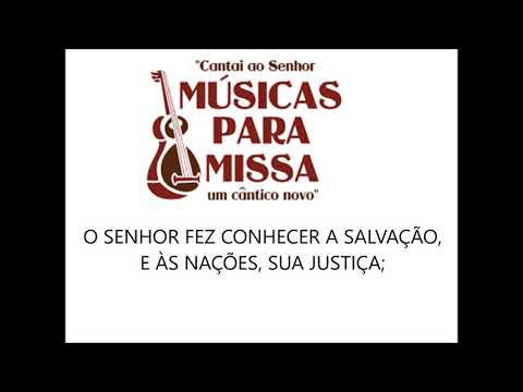 SALMO 97 (98) - CANTAI AO SENHOR DEUS UM CANTO NOVO, PORQUE ELE FEZ PRODÍGIOS! (Músicas para Missa) - CATÓLICA