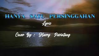 Download lagu HANYA SATU PERSINGGAHAN - HARRY PARINTANG  ( cover) dipopulerkan oleh salem iklim mp3