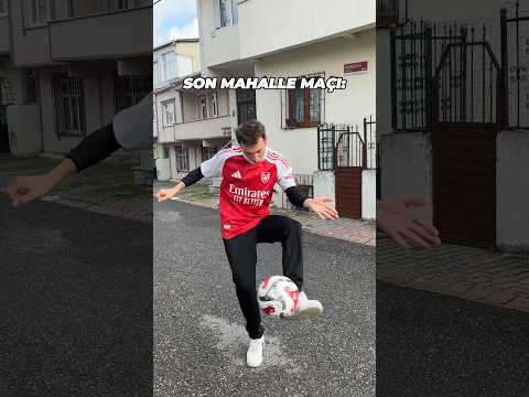 EN SON NE ZAMAN MAHALLE MAÇI YAPTINIZ?