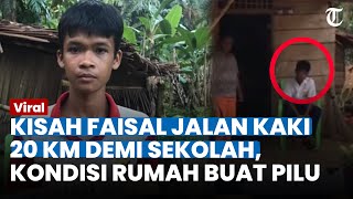 VIRAL KISAH Faisal Rela Jalan Kaki 20 km Demi Bersekolah, Kondisi Rumah Buat Pilu, Banjir Bantuan