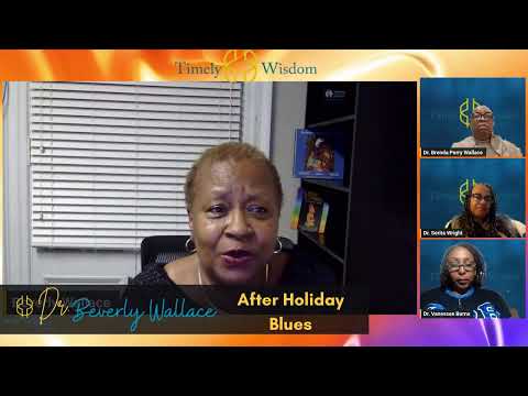 Timely Wisdom:  Dr. Beverly Wallace:  After Holiday Blues