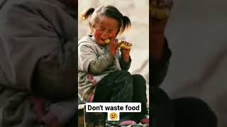 Dont waste food 😢😭💔#humanity #viral #tren