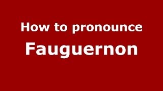 How to pronounce Fauguernon