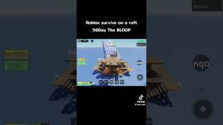 Day 50 BLOOP! Survive on a raft (Roblox)