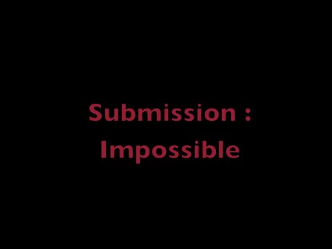 Submission: Impossible