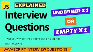 undefined x 1  or empty x 1 | JavaScript Interview Questions | Zero to Hero! 🏆