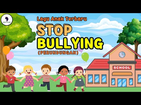 Lagu Anak Terbaru - Stop Bullying (Perundungan) || Video Lirik