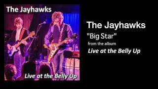 The Jayhawks &quot;Big Star&quot; Live at the Belly Up