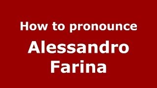 How to pronounce Alessandro Farina