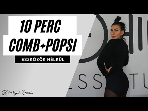 10 PERC / COMB + POPSI EDZÉS / ESZKÖZÖK NÉLKÜL / KOLOSZÁR ENIKŐ