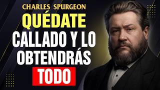 DIOS TE DICE HOY: GUARDA SILENCIO, SOLO ESPERA y TODO SERÁ TUYO | Charles Spurgeon