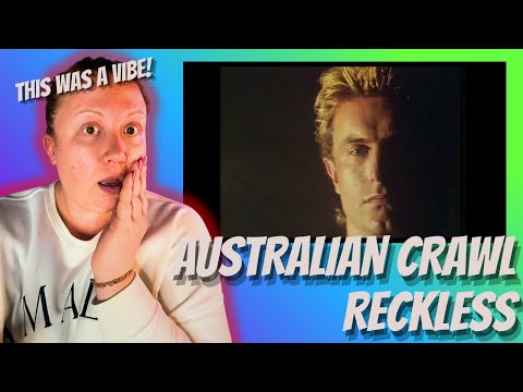 Australian Crawl - Reckless - My FIRST REACTION! 🇦🇺 (Aussie Classic!)