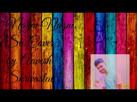 Aavesh Shrivastava Nazm Nazm sa Cover song