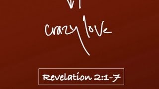 Crazy Love (Revelation 2:1-7)