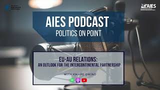 AIES Podcast Ep. 19 - EU-AU Relations: An Outlook for the Intercontinental Partnership