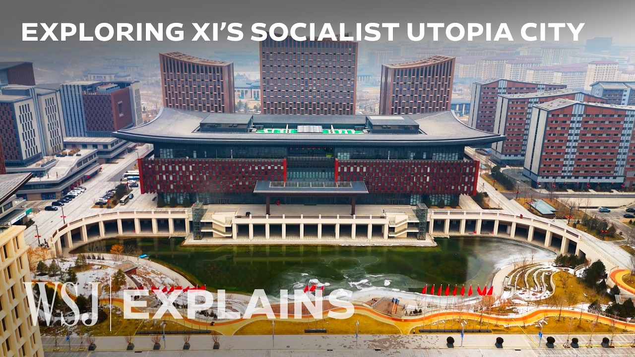 Why Chinese President Xi’s $93B Personal Megacity Remains Empty | WSJ