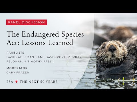ESA @ 50 Panel: "The Endangered Species Act: Lessons Learned"