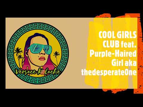 COOL GIRLS CLUB by Versace Kolache (feat. Purple-Haired Girl aka thedesperate0ne/beat by Clark)