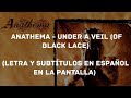 Anathema - Under A Veil (Of Black Lace) (Lyrics/Sub Español) (HD)