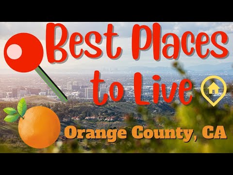 5 Best Places to Live in Orange County, CA