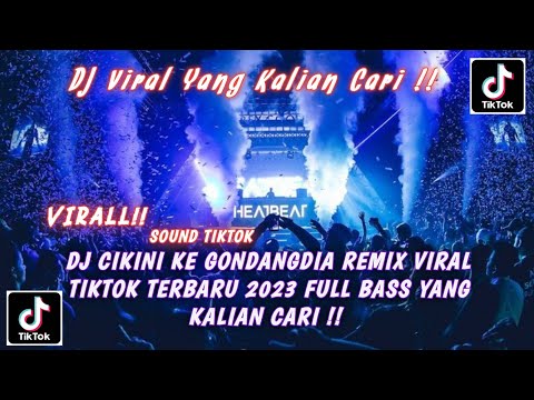 DJ Cikini Ke Gondangdia Remix Viral TikTok Terbaru 2023 Full Bass Yang Kalian Cari !!