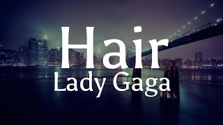 Hair-Lady Gaga (Lyrics)