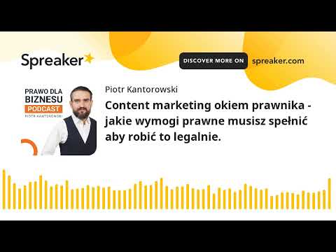 Content marketing okiem prawnika - jakie wymogi prawne musisz spełnić aby robić to legalnie.