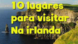 Os 10 melhores lugares para visitar na Irlanda   Vdeo de viagem
