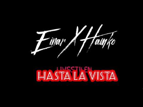 Einar X Hamko - Hasta La Vista (official audio) (osläppt)
