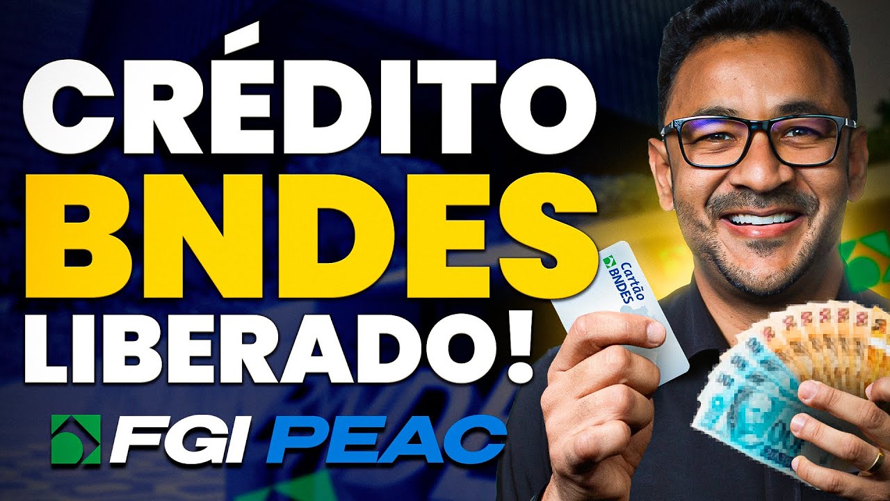 Crédito FGI PEAC: Saiba como contratar o crédito BNDES para sua empresa! Corre antes que acabe!