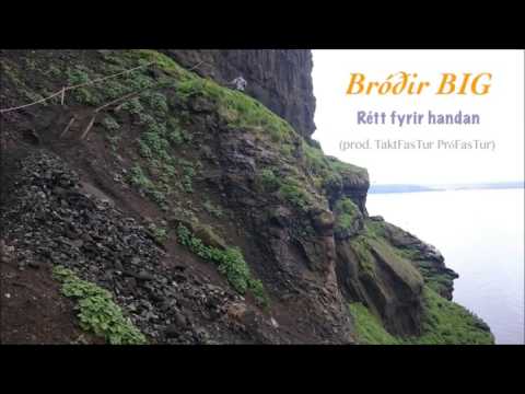 Bróðir BIG - Rétt fyrir handan (prod. TaktFasTur PróFasTur)