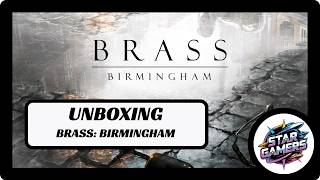 Unboxing: Brass Birmingham